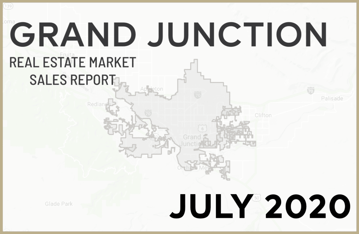 Grand Junction Real Estate Market Report July 2020