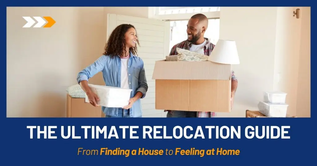 Complete Relocation Guide: Finding a House to Feeling at Home